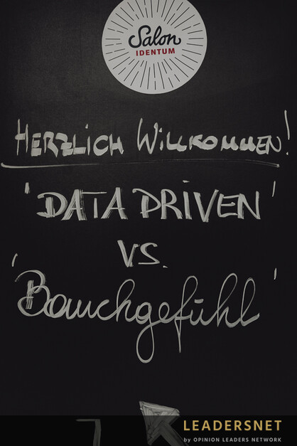 Salon Identum - ‚Data driven’ vs. ‚Bauchgefühl’